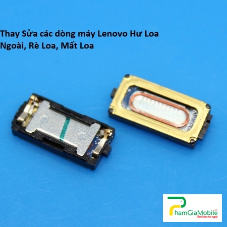 Thay Thế Sửa Chữa Lenovo K6 Note Hư Loa Ngoài, Rè Loa, Mất Loa Lấy Liền